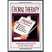 Choral Therapy: Vocal Techniques and Exercises for Church Choirs