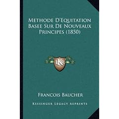 Methode D'Equitation Basee Sur de Nouveaux Principes (1850)