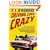 Driving Like Crazy: Thirty Years of Vehicular Hell-bending, Celebrating America the Way It's Supposed To Be -- With an Oil Well in Every Backyard, a Cadillac ... of the Federal Reserve Mowing Our Lawn