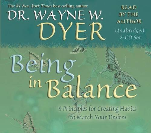 Being in Balance: 9 Principles for Creating Habits to Match Your Desires (2 CD Set)