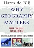 Why Geography Matters : Three Challenges Facing America : Climate Change, The Rise Of China, And Global Terrorism