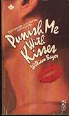 Punish me with kisses: A novel