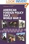 American Foreign Policy Since World War II