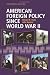 American Foreign Policy Since World War II (American Foreign Policy Since World War II)