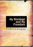 My Bondage and My Freedom
