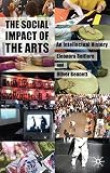 The social impact of the arts : an intellectual history