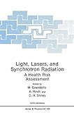 Light, lasers, and synchrotron radiation : a health risk assessment