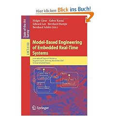 Model-Based Engineering of Embedded Real-Time Systems: International Dagstuhl Workshop, Dagstuhl Castle, Germany, November 4-9, 2007. Revised Selected ... / Programming and Software Engineering)