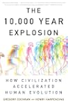 The 10,000 Year Explosion: How Civili...