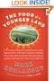 The Food of a Younger Land: A Portrait of American Food--Before the National Highway System, Before Chain Restaurants, and Before Frozen Food, When the Nation's Food Was Seasonal