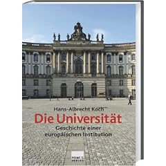 Die Universit�t. Geschichte einer europ�ischen Institution