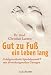 Gut zu Fu� ein Leben lang: Erf