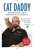 Cat Daddy: What the World's Most Incorrigible Cat Taught Me About Life, Love, and Coming Clean