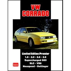 VW Corrado Limited Edition Premier (Brooklands Books Road Test Series): Models Reported On: 1.8 2.0 2.8 2.9 Supercharged G60 SLC VR6 Neuspeed Oettinger