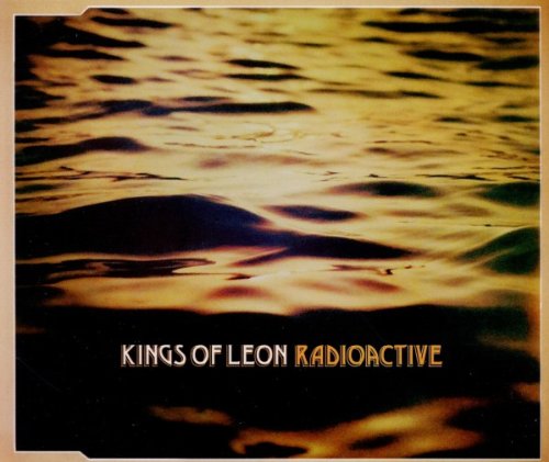 KINGS OF LEON - Radioactive [Remix] Lyrics - Zortam Music