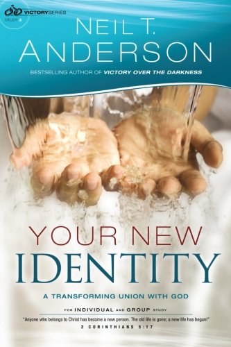 Your New Identity: A Transforming Union with God (Victory Series)