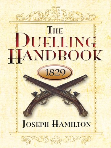 The Duelling Handbook, 1829 (Dover Military History, Weapons, Armor)