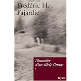 Nouvelles d'un si�cle l'autre : Tome 2par Fr�d�ric-H Fajardie