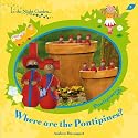 Where are the Pontipines? (In the Night Garden)