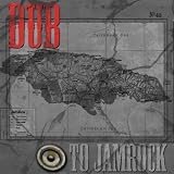 DUB TO JAMROCK