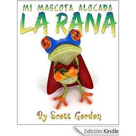 Mi Mascota Alocada La Rana (My Crazy Pet Frog)