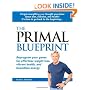 The Primal Blueprint: Reprogram your genes for effortless weight loss, vibrant health, and boundless energy