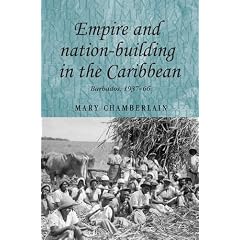 Empire and Nation-Building in the Caribbean: Barbados, 1937-66 (Studies in Imperialism)