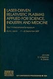 Laser-Drive Relativistic Plasmas Applied for Science, Industry, and Medicine: The 1st International Symposium (AIP Conference Proceedings / Accelerators, Beams, and Instrumentations)