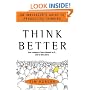 Think Better: An Innovator's Guide to Productive Thinking