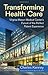 Transforming Health Care: Virginia Mason Medical Center's Pursuit of the Perfect Patient Experience