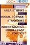 Area Studies and Social Science: Strategies for Understanding Middle East Politics (Indiana Series in Middle East Studies)