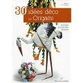 30 id�es d�co en Origami : Mobiles, guirlandes, lampes...