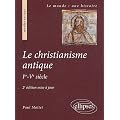 Christianisme Antique Deuxi�me Edition Mise a Jour