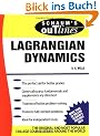 Schaum's Outline of Lagrangian Dynamics: With a Treatment of Euler's Equations of Motion, Hamilton's Equations and Hamilton's Principle (Schaum's Outlines)