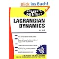 Schaum's Outline of Lagrangian Dynamics: With a Treatment of Euler's Equations of Motion, Hamilton's Equations and Hamilton's Principle (Schaum's Outlines)
