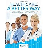 healthcare a better way the new era of opportunity