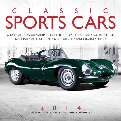 Classic Sports Cars 2014: 16 Month Calendar - September 2013 through December 2014