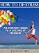 Books : How To De-Stress: An Everyday Guide To A Lifetime Of Freedom