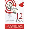 The 12 Investment Myths (Why Individual Investors Are Failing Miserably and How You Can Avoid Being One of Them) (Hardcover)