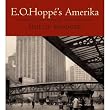 E. O. Hopp&eacute;'s Amerika: Modernist Photographs from the 1920s