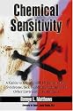 Chemical Sensitivity: A Guide to Coping With Hypersensitivity Syndrome, Sick Building Syndrome and Other Environmental Illnesses
