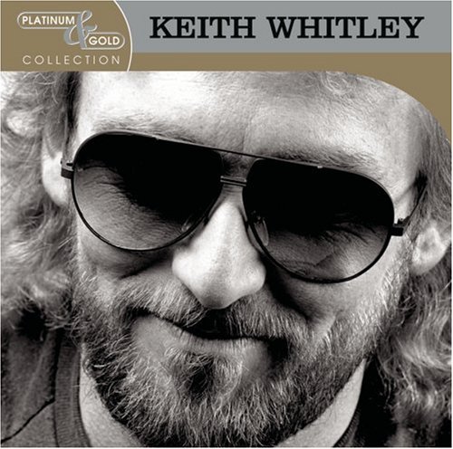 Keith Whitley - The Best of Keith Whitley Platinum & Gold Collection - Zortam Music
