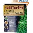 Build Your Own Printed Circuit Board by Al Williams and Al Williams
