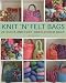 Search : Knit 'N' Felt Bags: 20 Quick-and-Easy Embellished Bags
