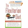 The Flexitarian Diet: The Mostly Vegetarian Way to Lose Weight, Be Healthier, Prevent Disease, and Add Years to Your Life