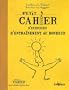 Petit cahier d'exercices d'entra�nement au bonheur
