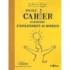 Petit cahier d'exercices d'entra�nement au bonheur