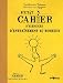 Petit cahier d'exercices d'entra�nement au bonheur