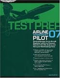  : Airline Transport Pilot Test Prep 2007: Study and Prepare for the Airline Transport Pilot and Aircraft Dispatcher FAA Knowledge Exams (Test Prep series)