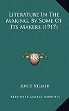 Literature In The Making, By Some Of Its Makers (1917)